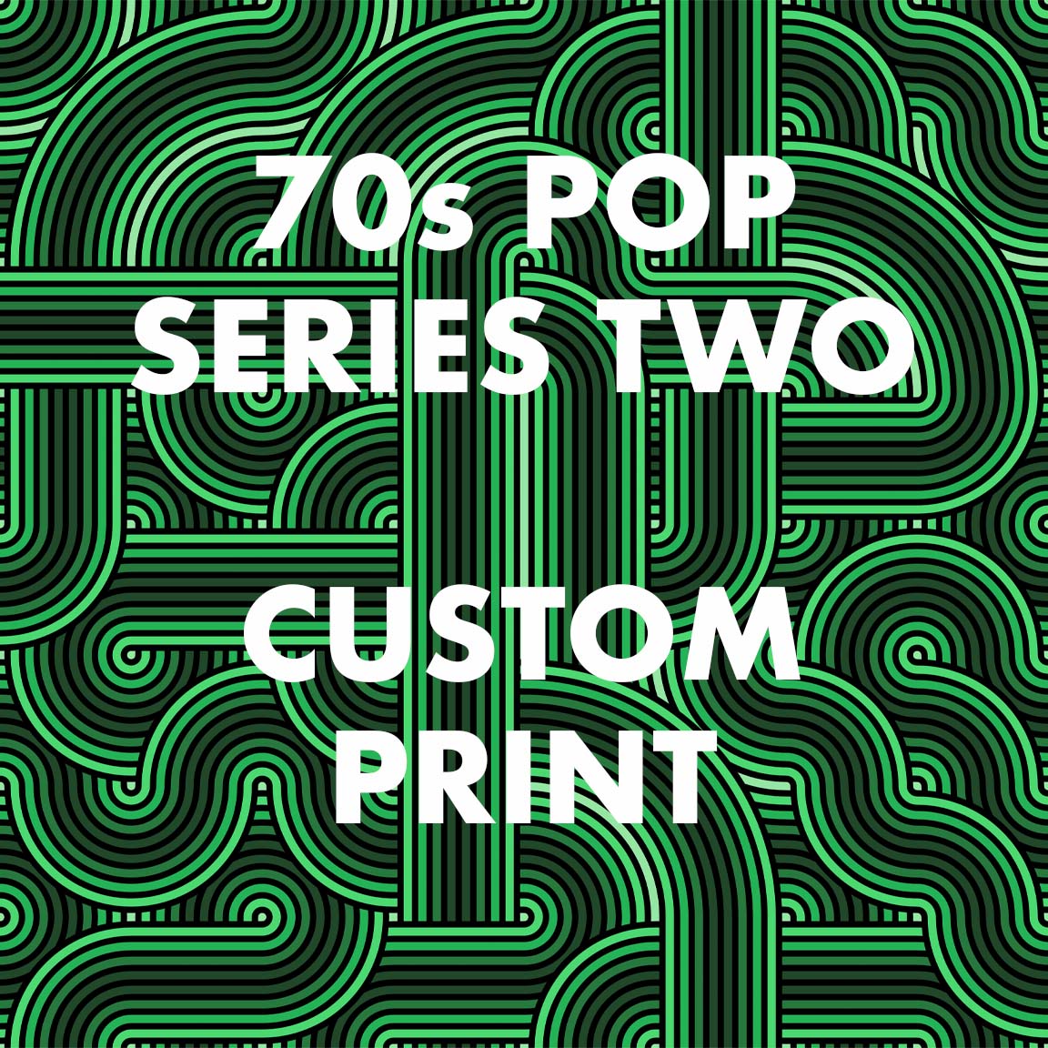 70s Pop Series Two - Print of your Mint!